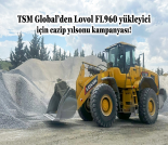 İş Makinası - TSM GLOBAL’DEN LOVOL FL960 YÜKLEYİCİ İÇİN CAZİP YILSONU KAMPANYASI Forum Makina